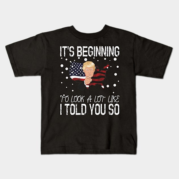 Trump 2024 - It's Beginning To Look A Lot Like I Told You So Kids T-Shirt by Boo Face Designs